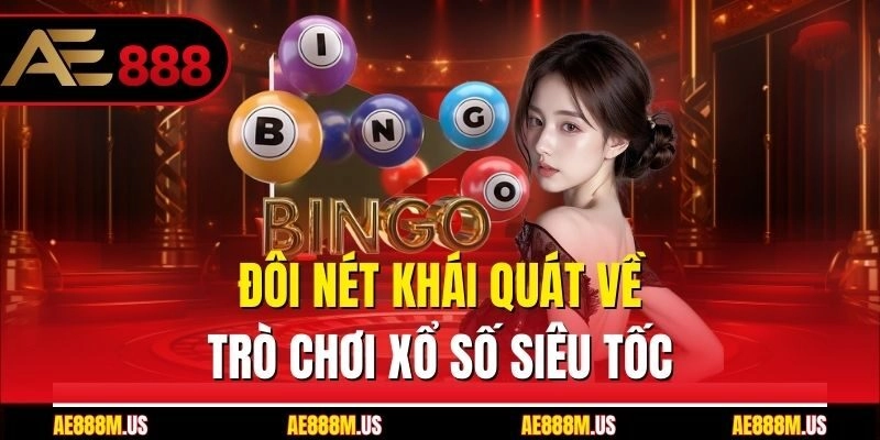Đôi nét khái quát về trò chơi xổ số siêu tốc