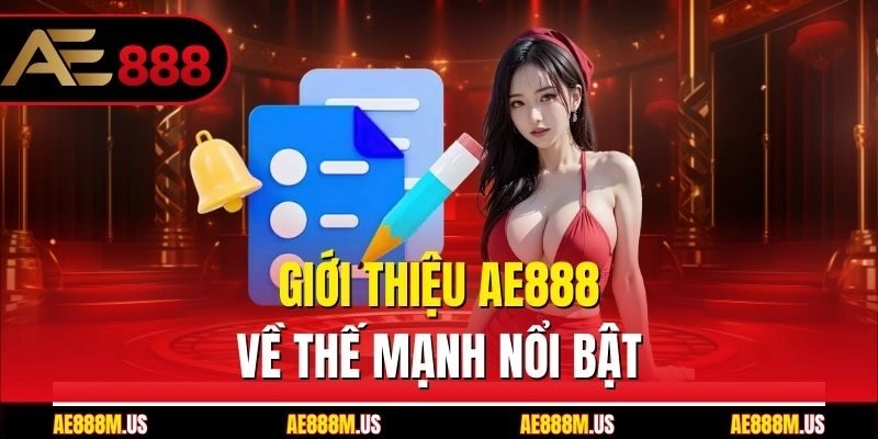 Giới thiệu Ae888 về thế mạnh nổi bật