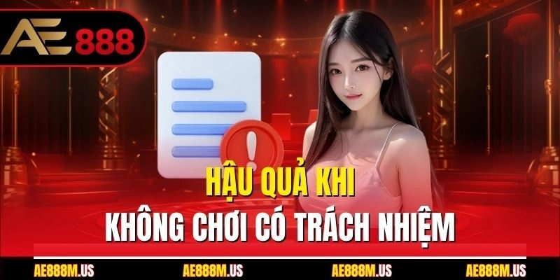Hậu quả khi không chơi có trách nhiệm