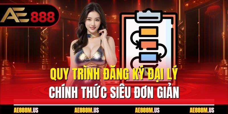 Quy trình đăng ký đại lý chính thức siêu đơn giản